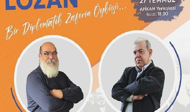 Lozan Antlaşması, 100. yıldönümünde APİKAM’da konuşulacak