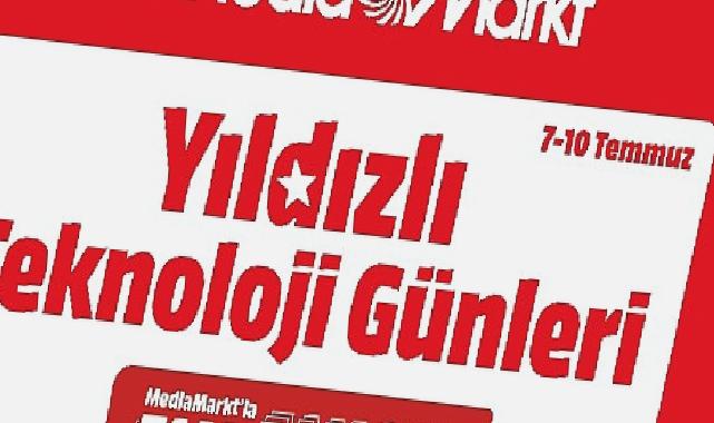 MediaMarkt Yıldızlı Teknoloji Günleri Kampanyasını Başlattı