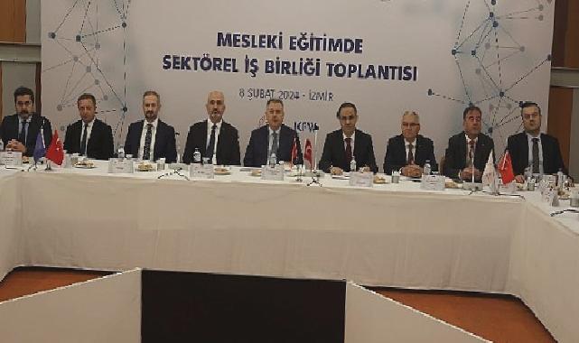 İzmir’de ‘Mesleki Eğitimde Sektörel İş Birliği Toplantısı’ Düzenlendi