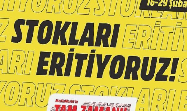 MediaMarkt’ta Stokları Eritiyoruz Kampanyası Başladı!
