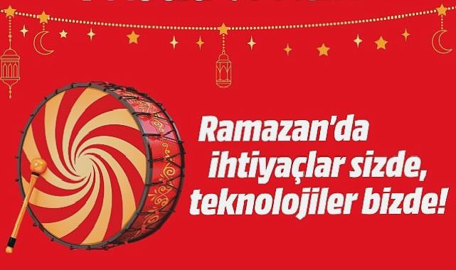MediaMarkt Ramazan Kampanyası Başlıyor