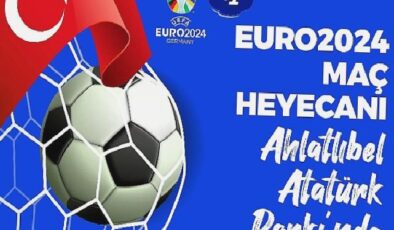 Çankaya Belediyesi, EURO 2024 heyecanını Ahlatlıbel Atatürk Parkı’nda kuracağı dev ekrana taşıyor.